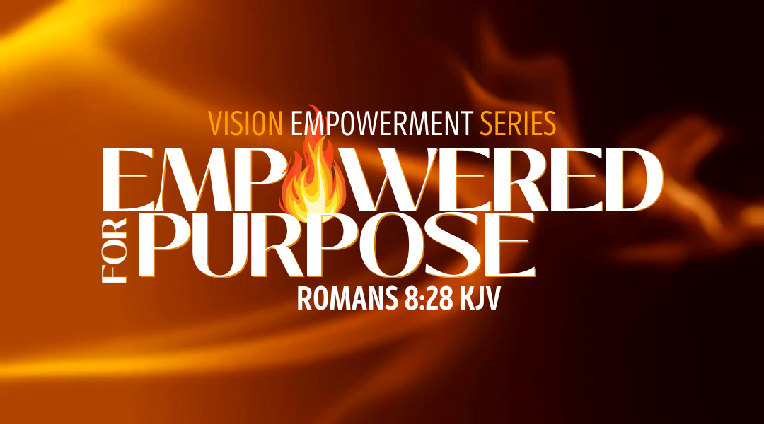 EMPOWERED FOR PURPOSE